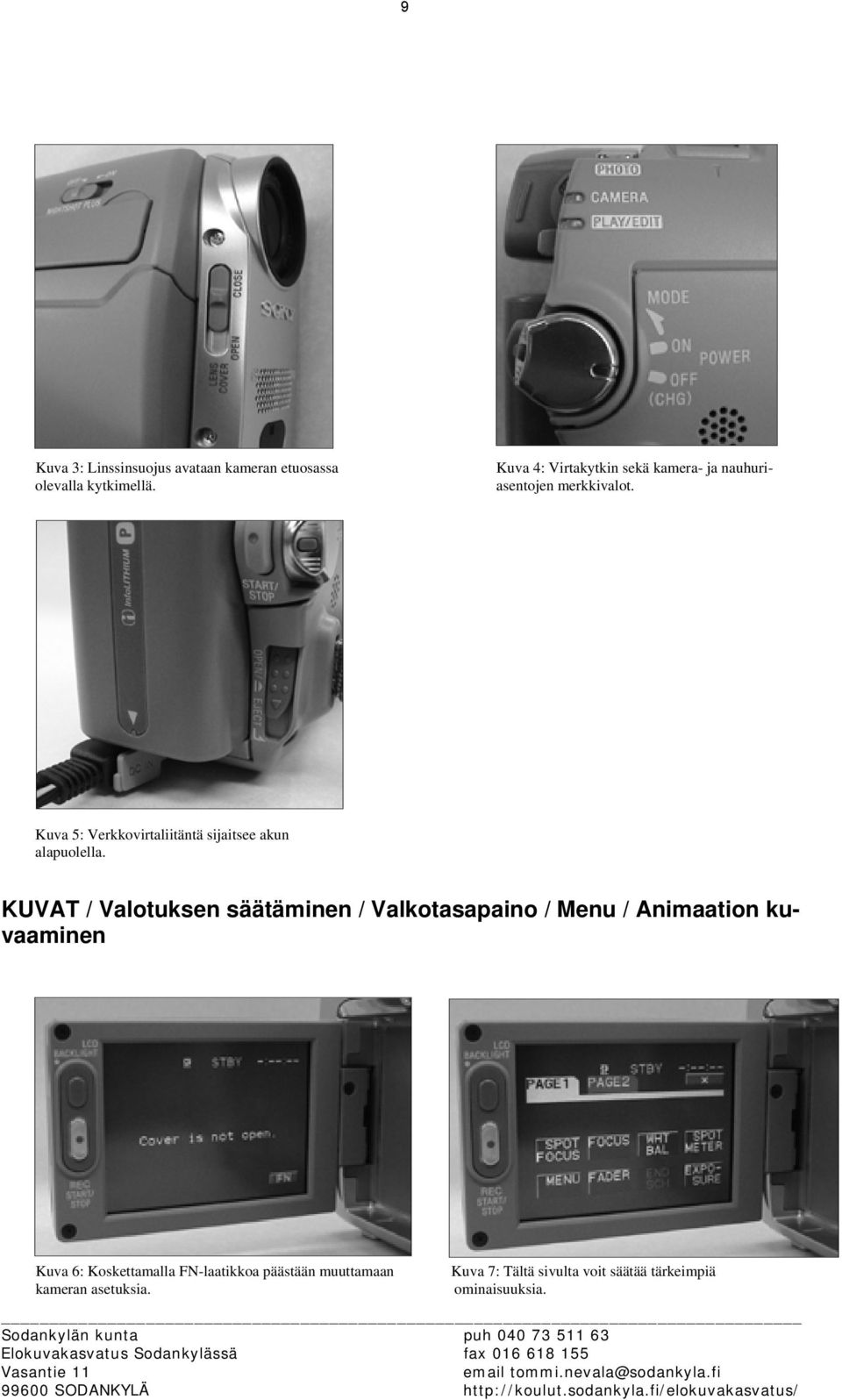 Kuva 5: Verkkovirtaliitäntä sijaitsee akun alapuolella.