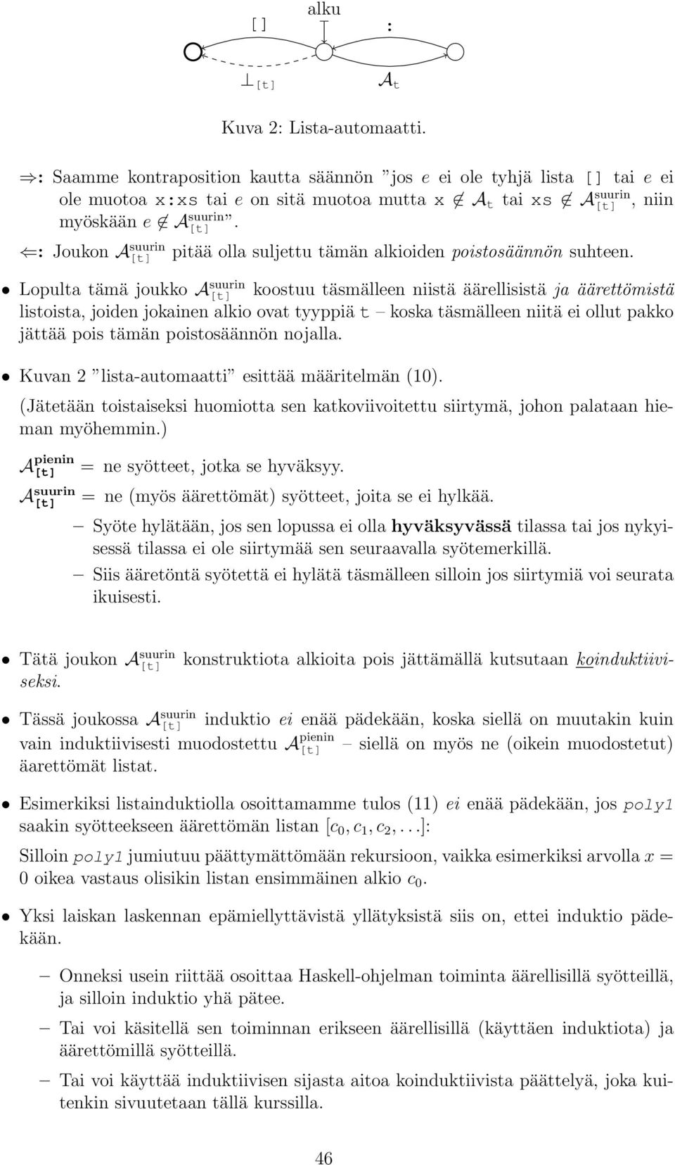 : Joukon A suurin [t] pitää olla suljettu tämän alkioiden poistosäännön suhteen.