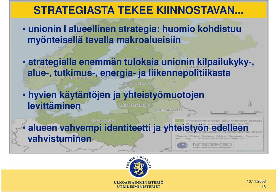 makroalueisiin strategialla enemmän tuloksia unionin kilpailukyky-, alue-, tutkimus-,