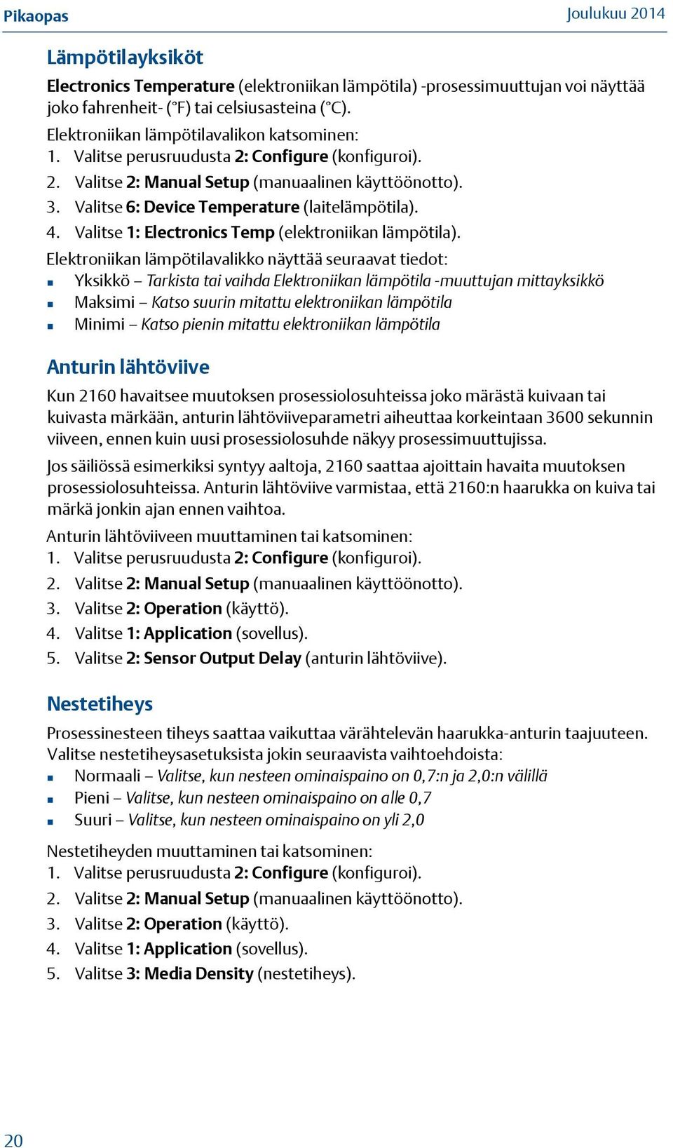 Valitse 1: Electronics Temp (elektroniikan lämpötila).