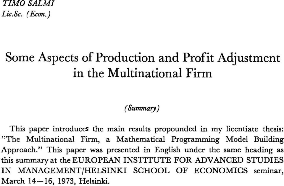 results propounded in my licentiate thesis: "The Multinational Firm, a Mathematica1 Programming Mode!