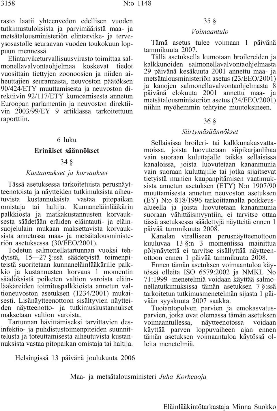 neuvoston direktiivin 92/117/ETY kumoamisesta annetun Euroopan parlamentin ja neuvoston direktiivin 2003/99/EY 9 artiklassa tarkoitettuun raporttiin.