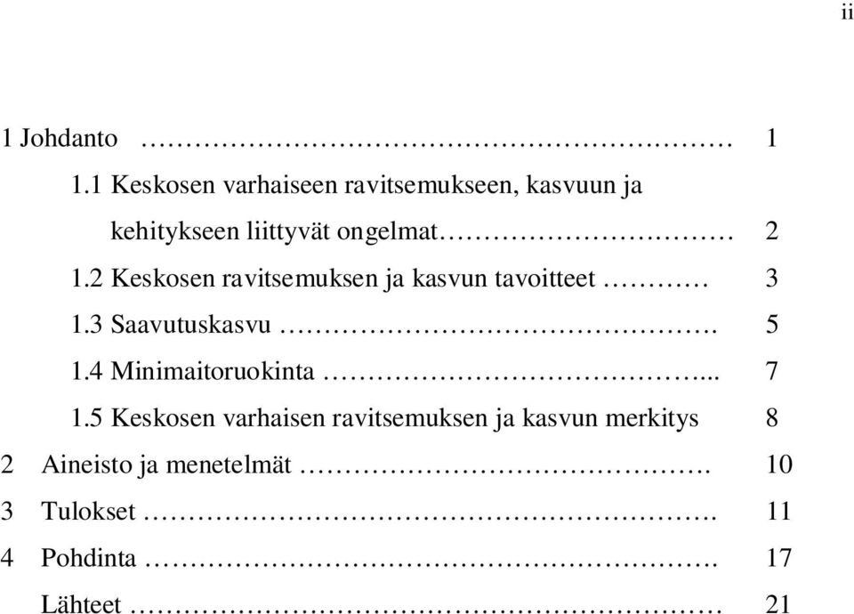 1.2 Keskosen ravitsemuksen ja kasvun tavoitteet 3 1.3 Saavutuskasvu. 5 1.