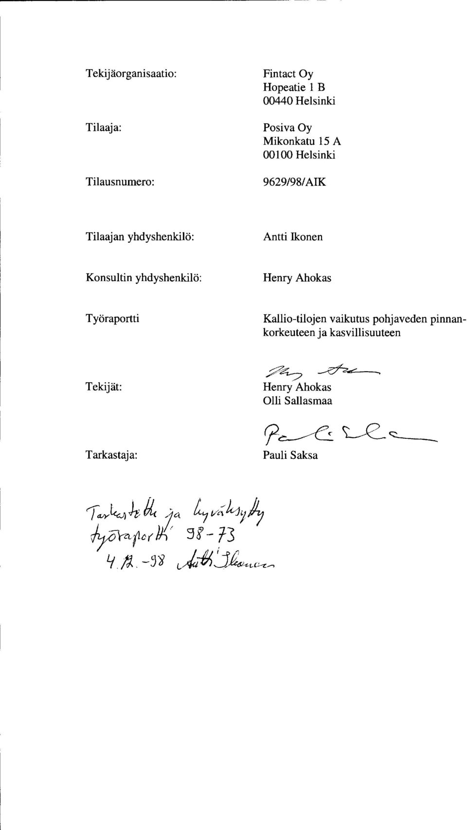 Konsultin yhdyshenkilö: Henry Ahokas Työraportti Kallio-tilojen vaikutus pohjaveden