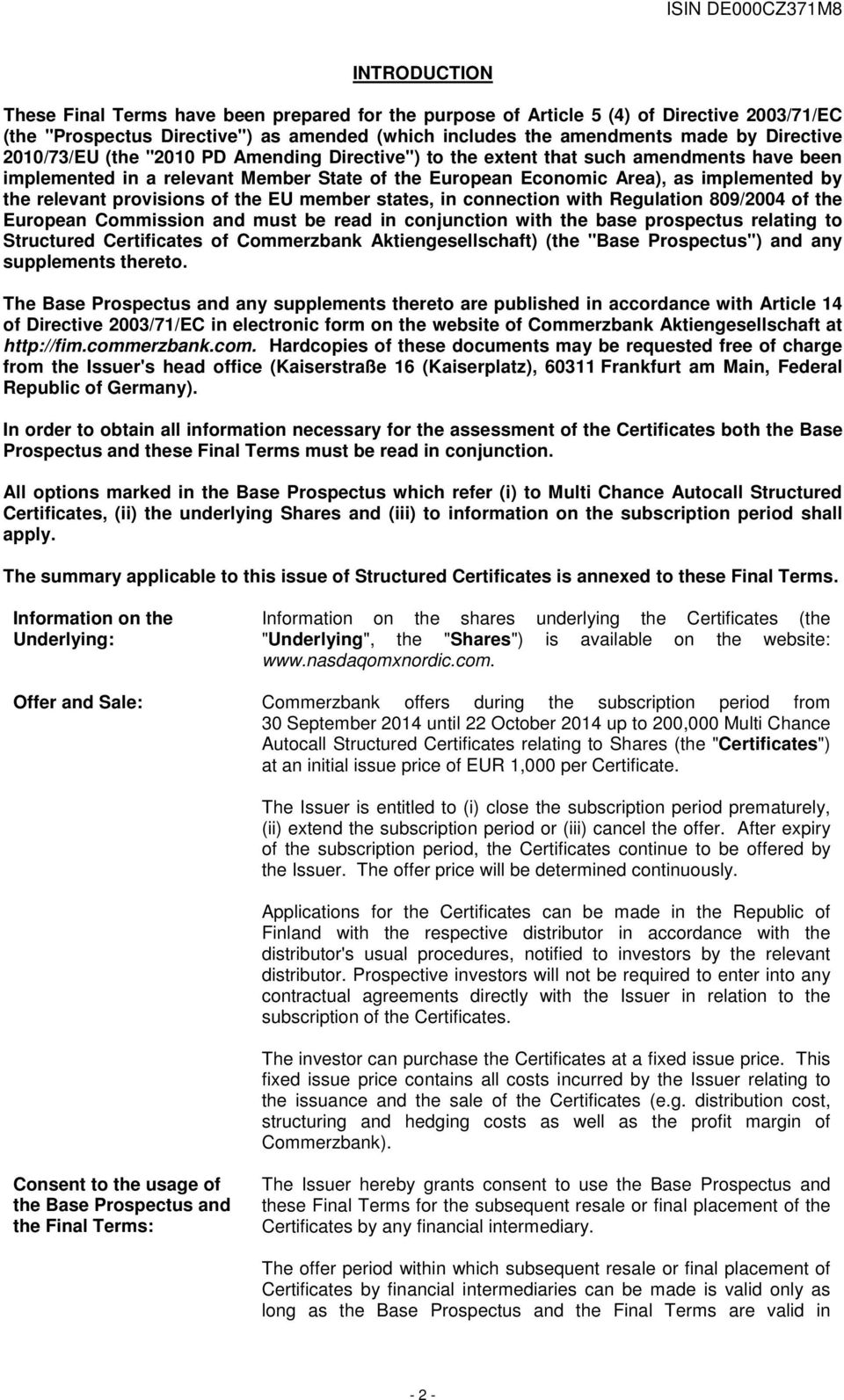 provisions of the EU member states, in connection with Regulation 809/2004 of the European Commission and must be read in conjunction with the base prospectus relating to Structured Certificates of