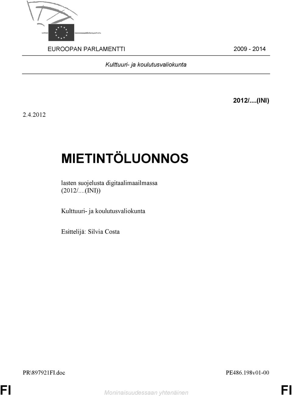 2012 MIETINTÖLUONNOS lasten suojelusta digitaalimaailmassa (2012/.