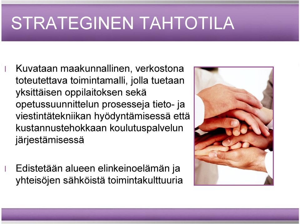 prosesseja tieto- ja viestintätekniikan hyödyntämisessä että kustannustehokkaan