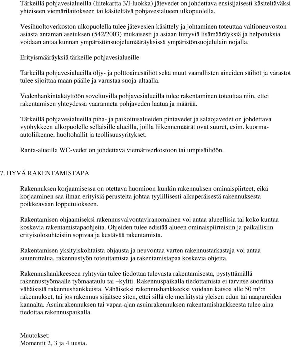 voidaan antaa kunnan ympäristönsuojelumääräyksissä ympäristönsuojelulain nojalla.