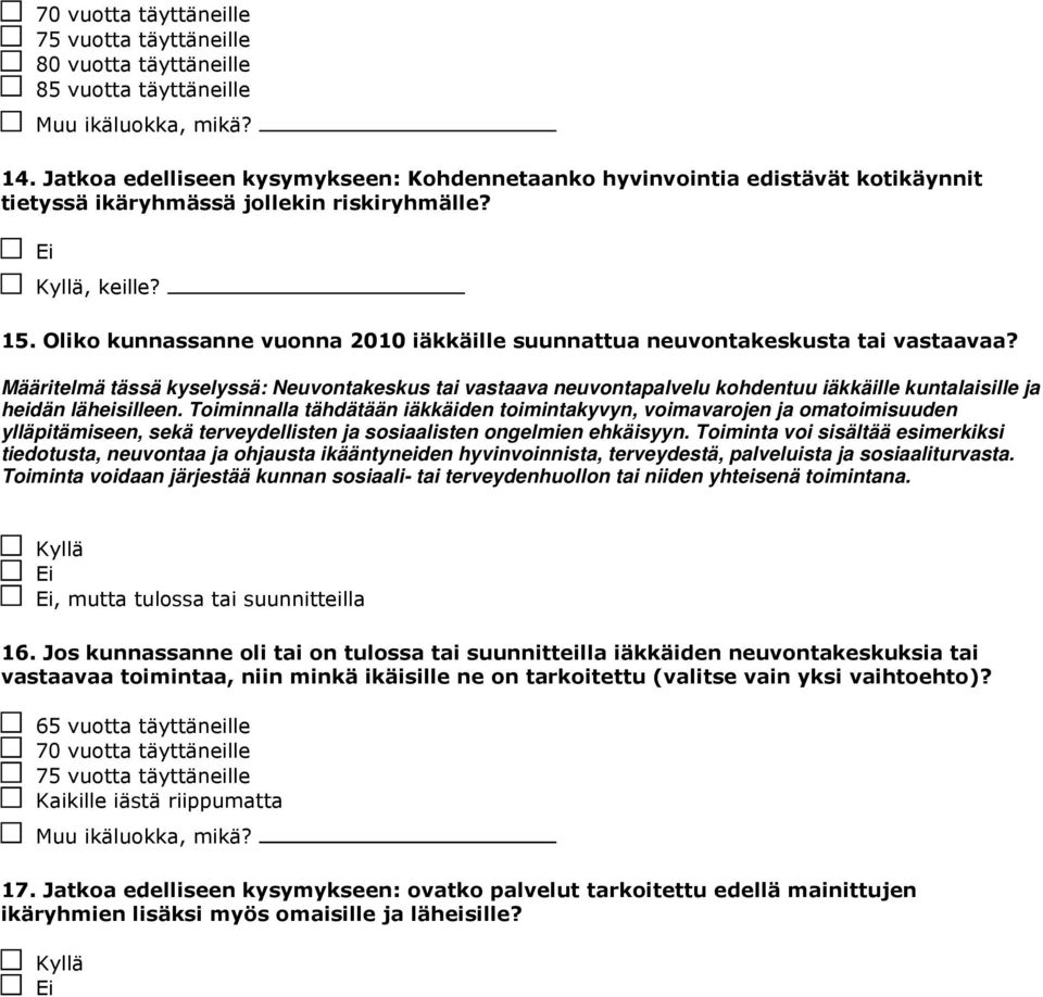 Oliko kunnassanne vuonna 2010 iäkkäille suunnattua neuvontakeskusta tai vastaavaa?