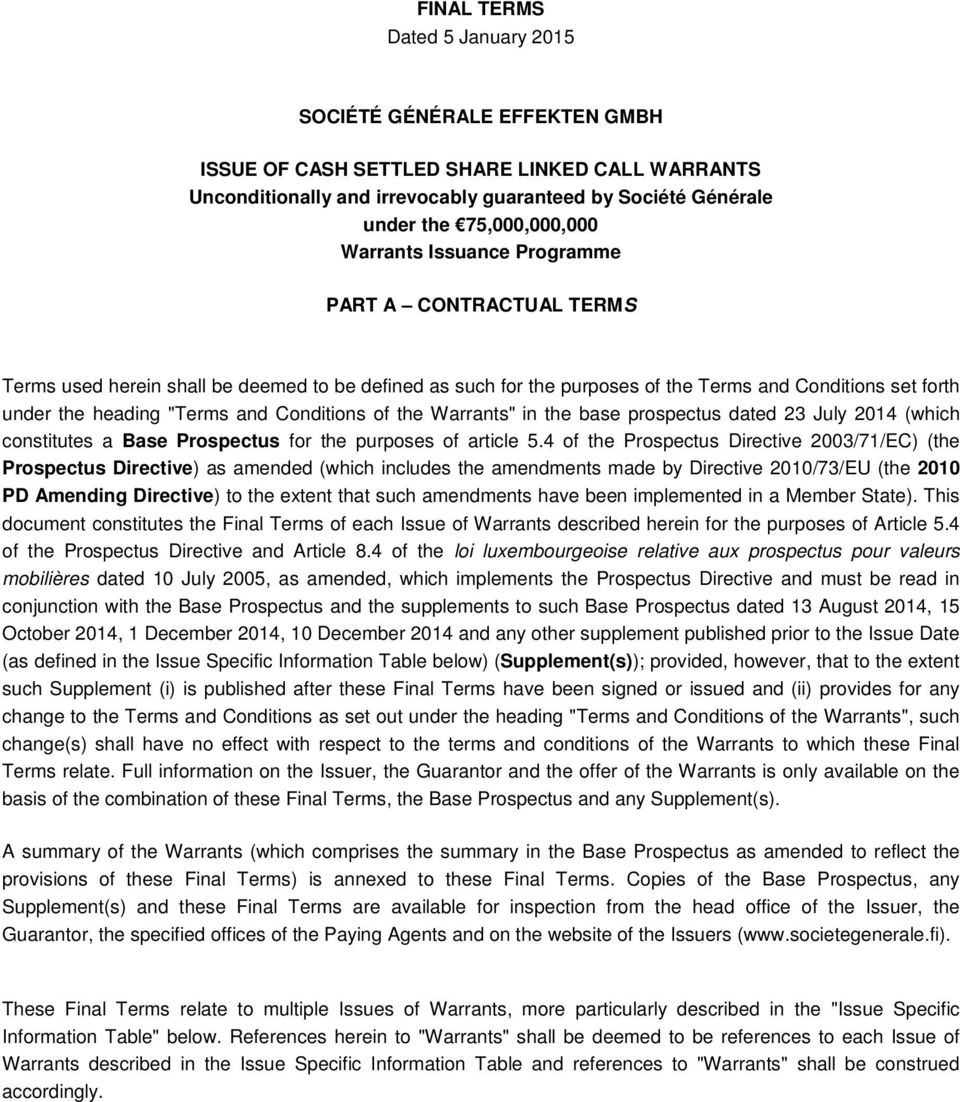 "Terms and Conditions of the Warrants" in the base prospectus dated 23 July 2014 (which constitutes a Base Prospectus for the purposes of article 5.