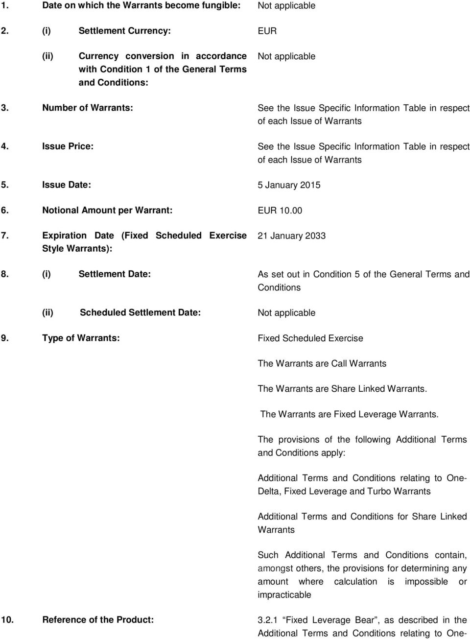 Number of Warrants: See the Issue Specific Information Table in respect of each Issue of Warrants 4. Issue Price: See the Issue Specific Information Table in respect of each Issue of Warrants 5.