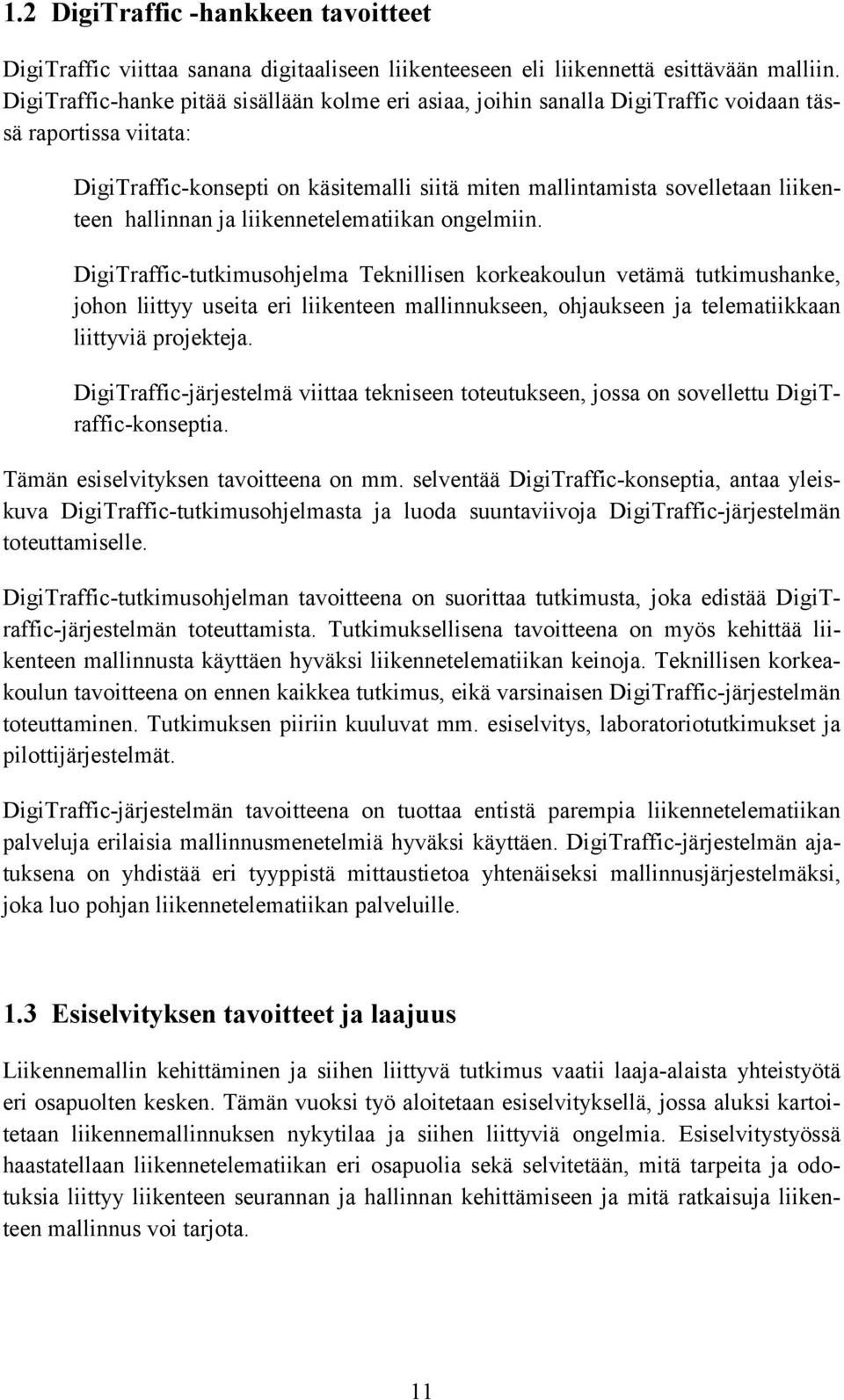 hallinnan ja liikennetelematiikan ongelmiin.