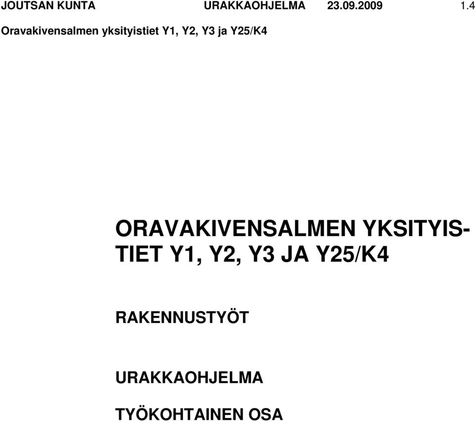 4 ORAVAKIVENSALMEN YKSITYIS- TIET