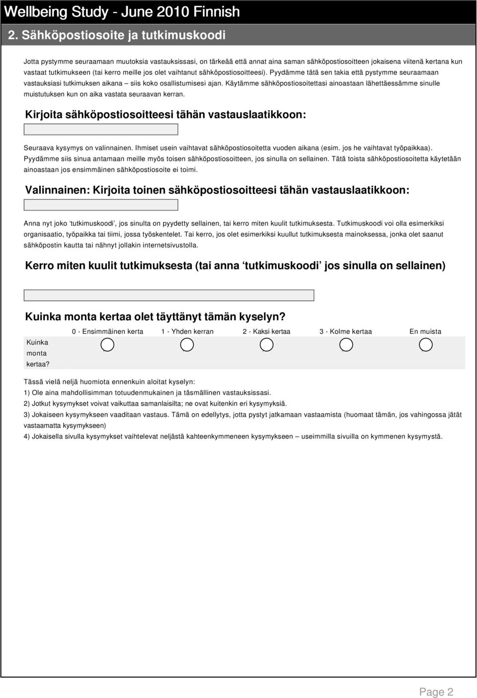 Käytämme sähköpostiosoitettasi ainoastaan lähettäessämme sinulle muistutuksen kun on aika vastata seuraavan kerran.