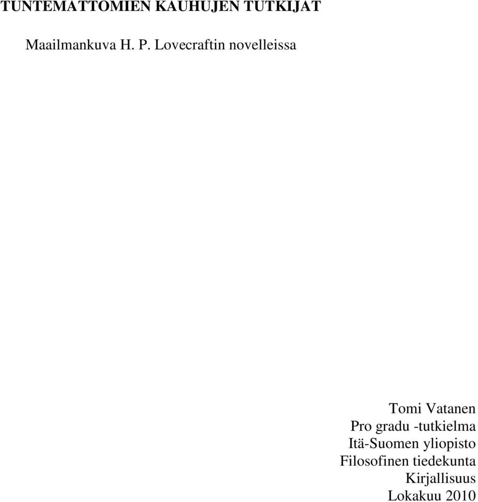 Lovecraftin novelleissa Tomi Vatanen Pro