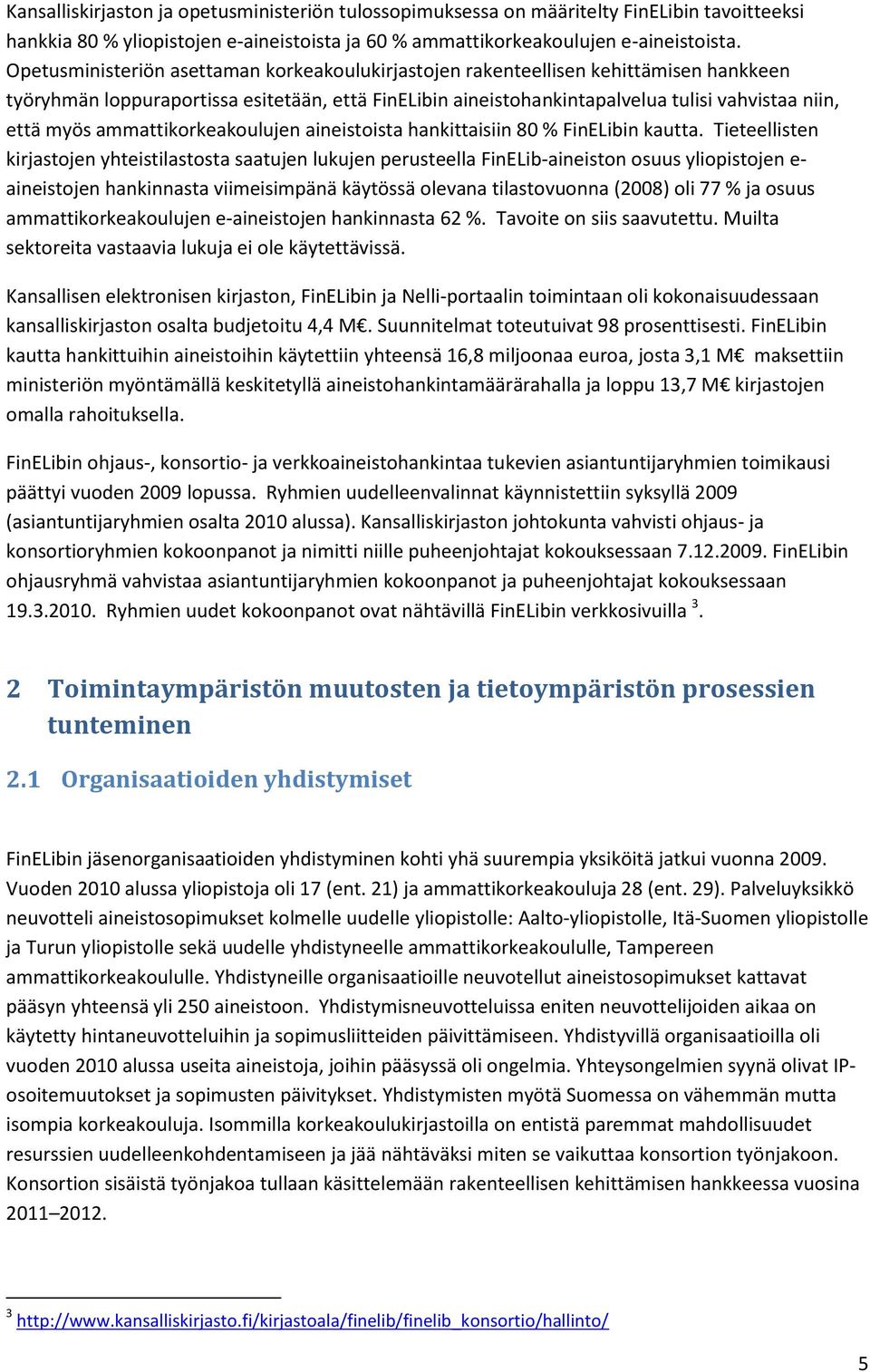 ammattikorkeakoulujen aineistoista hankittaisiin 80 % FinELibin kautta.