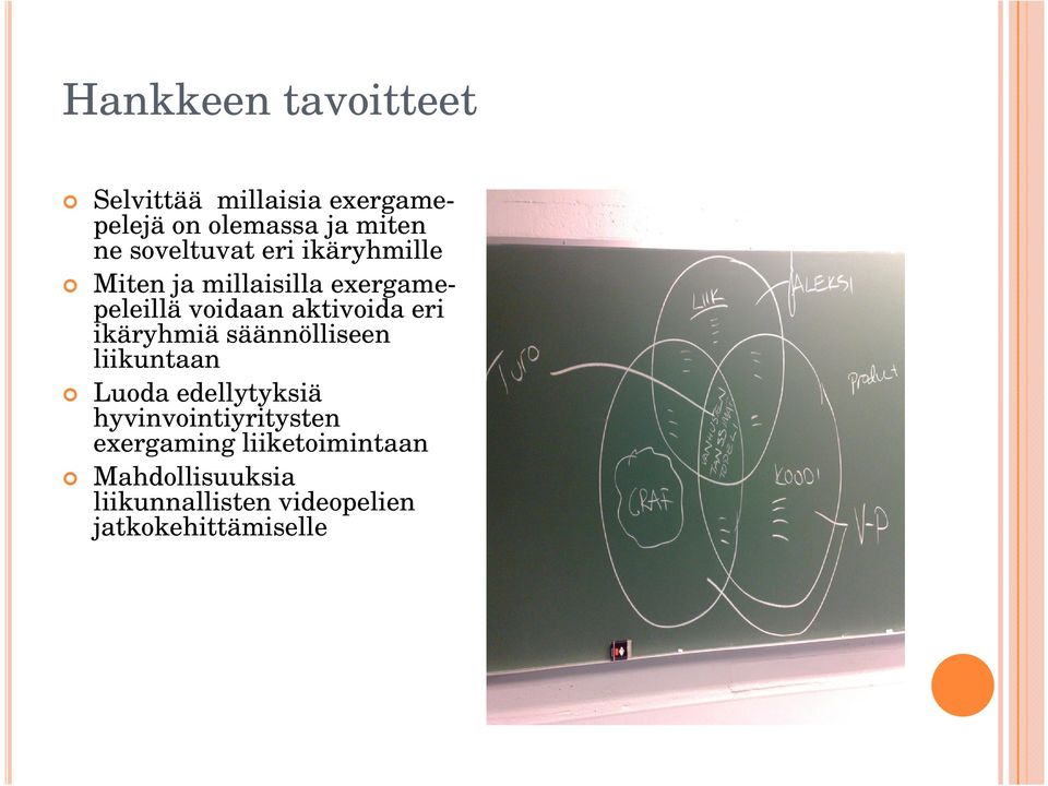 eri ikäryhmiä säännölliseen liikuntaan Luoda edellytyksiä hyvinvointiyritysten