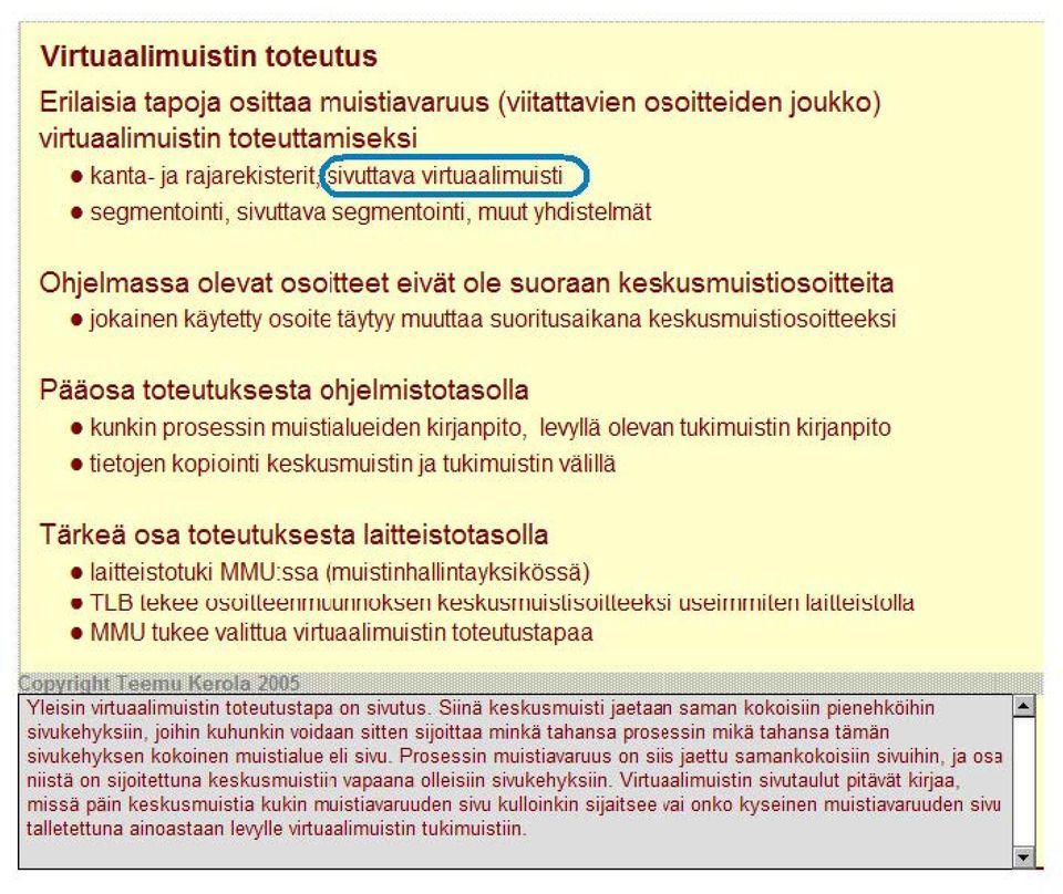 . segmentoi nti, sivutlava segmentoi nti, muut yhdistelmät Ohjelmassa olevat osoitteet eivät ole suoraan keskusmuistiosoitteita jokainen käytetty osoite täytyy muuttaa suoritusaikana keskusmuisti