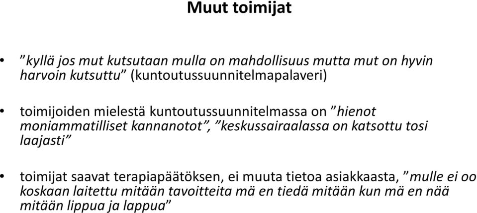 kannanotot, keskussairaalassa on katsottu tosi laajasti toimijat saavat terapiapäätöksen, ei muuta tietoa