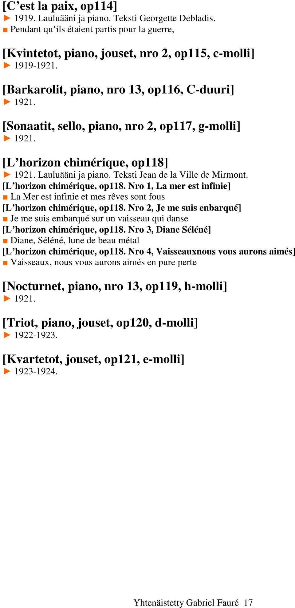 [L horizon chimérique, op118. Nro 1, La mer est infinie] La Mer est infinie et mes rêves sont fous [L horizon chimérique, op118.