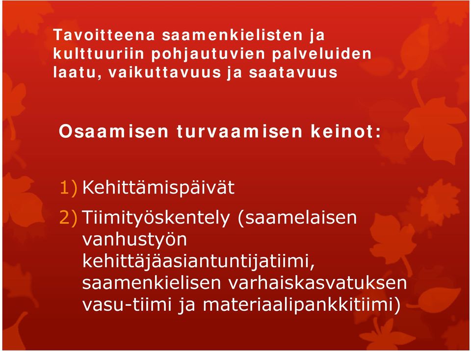 Kehittämispäivät 2) Tiimityöskentely (saamelaisen vanhustyön