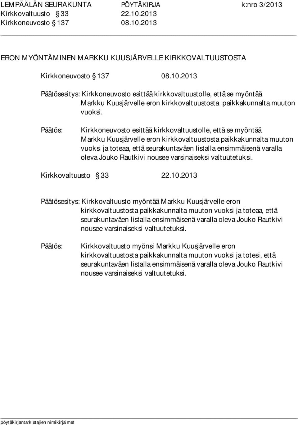 Jouko Rautkivi nousee varsinaiseksi valtuutetuksi. Kirkkovaltuusto 33 22.10.