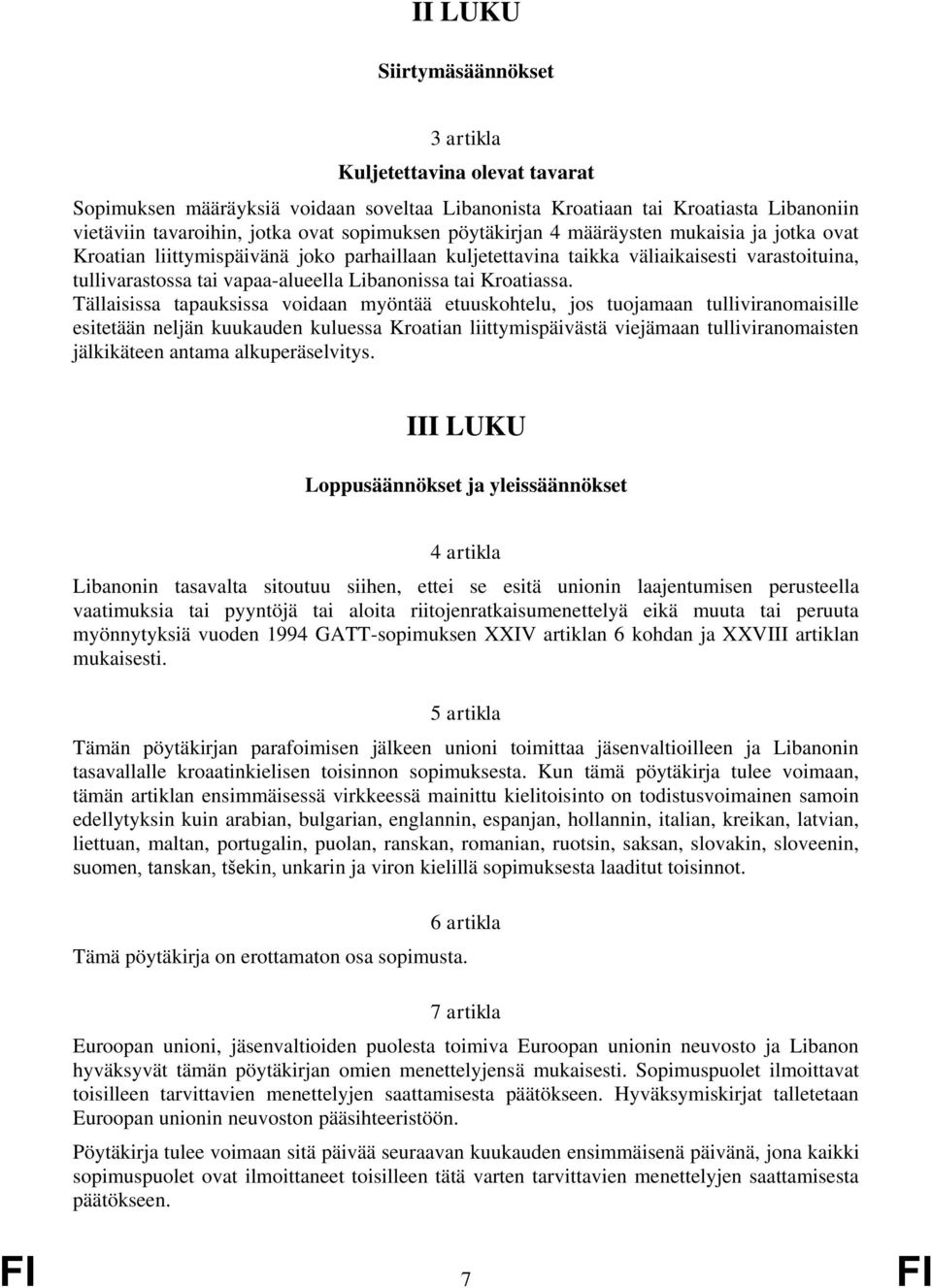 Kroatiassa.