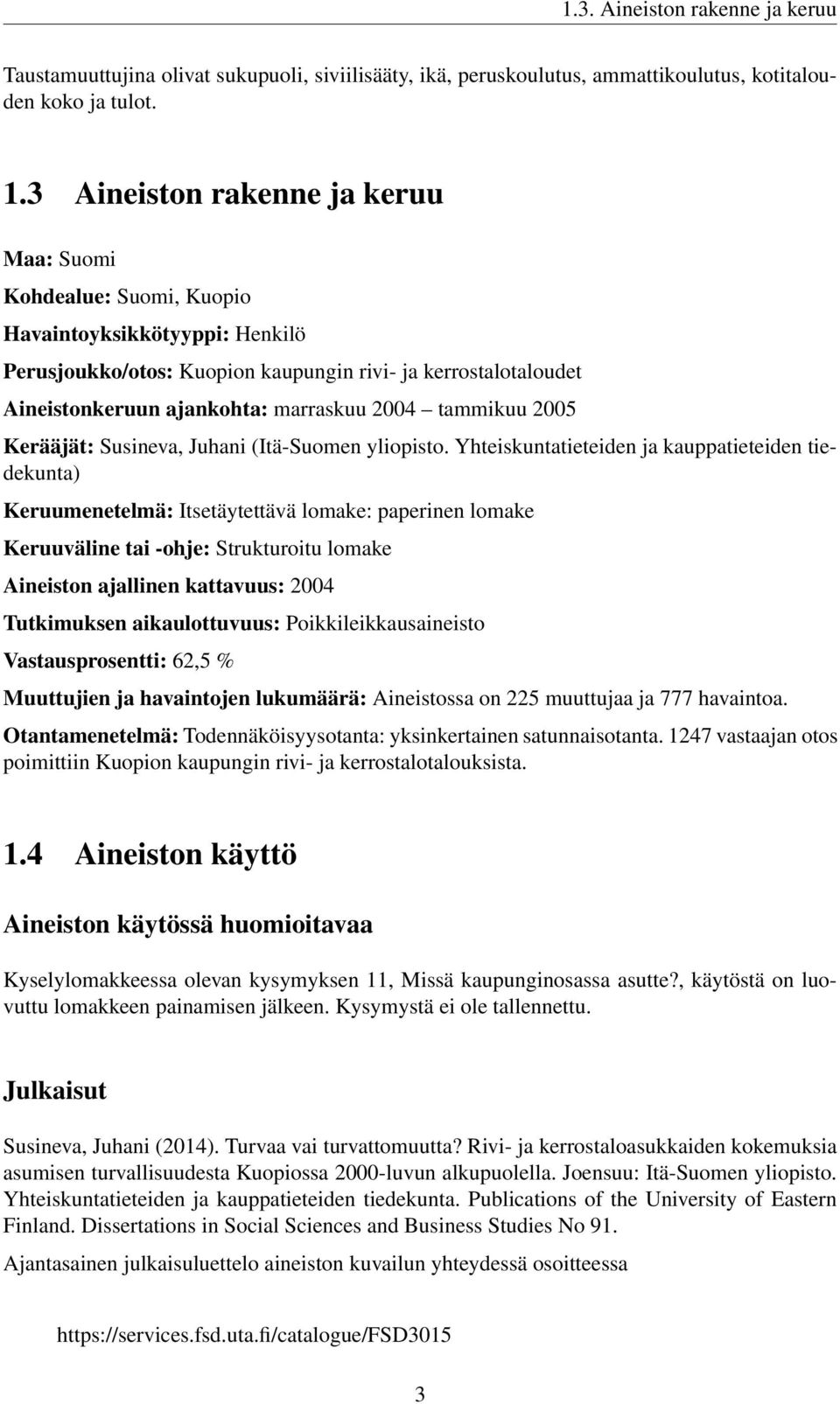 2004 tammikuu 2005 Kerääjät: Susineva, Juhani (Itä-Suomen yliopisto.