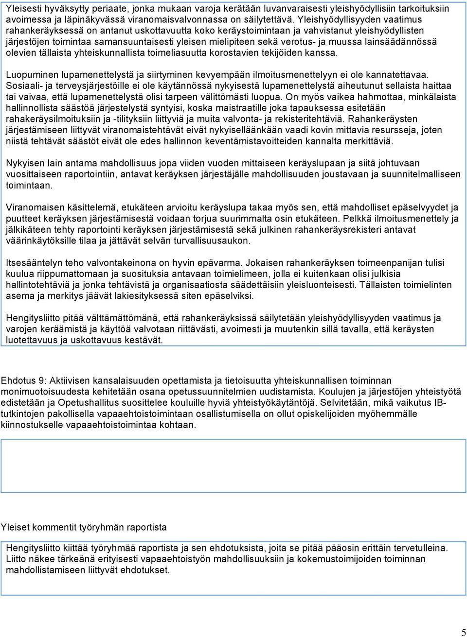 ja muussa lainsäädännössä olevien tällaista yhteiskunnallista toimeliasuutta korostavien tekijöiden kanssa.