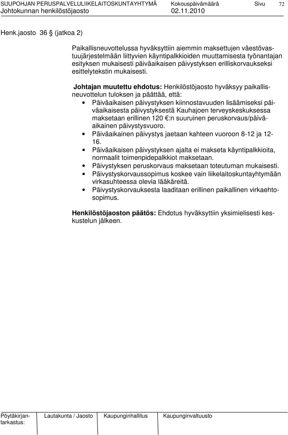 päivystyksen erilliskorvaukseksi esittelytekstin mukaisesti.