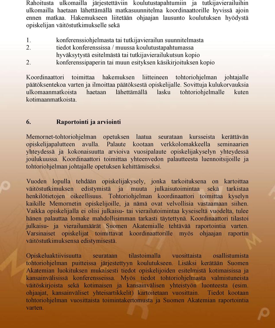 tiedot konferenssissa / muussa koulutustapahtumassa hyväksytystä esitelmästä tai tutkijavierailukutsun kopio 2.