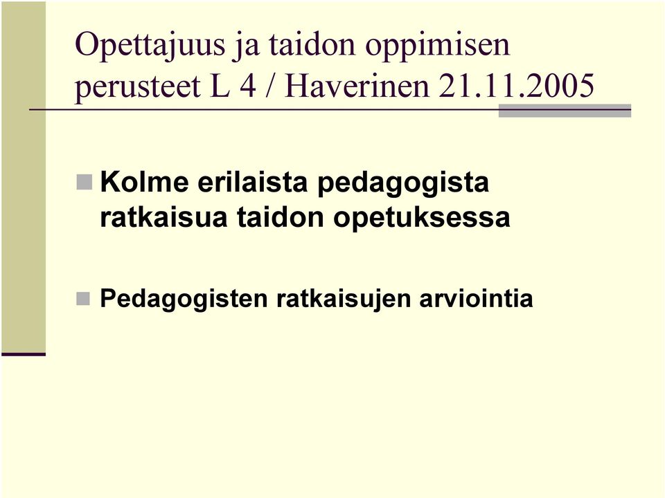 2005 Kolme erilaista pedagogista