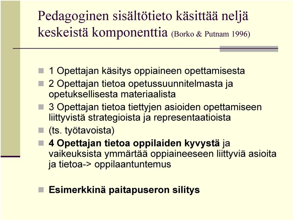 asioiden opettamiseen liittyvistä strategioista ja representaatioista (ts.