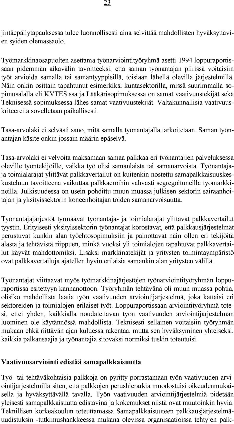 samantyyppisillä, toisiaan lähellä olevilla järjestelmillä.