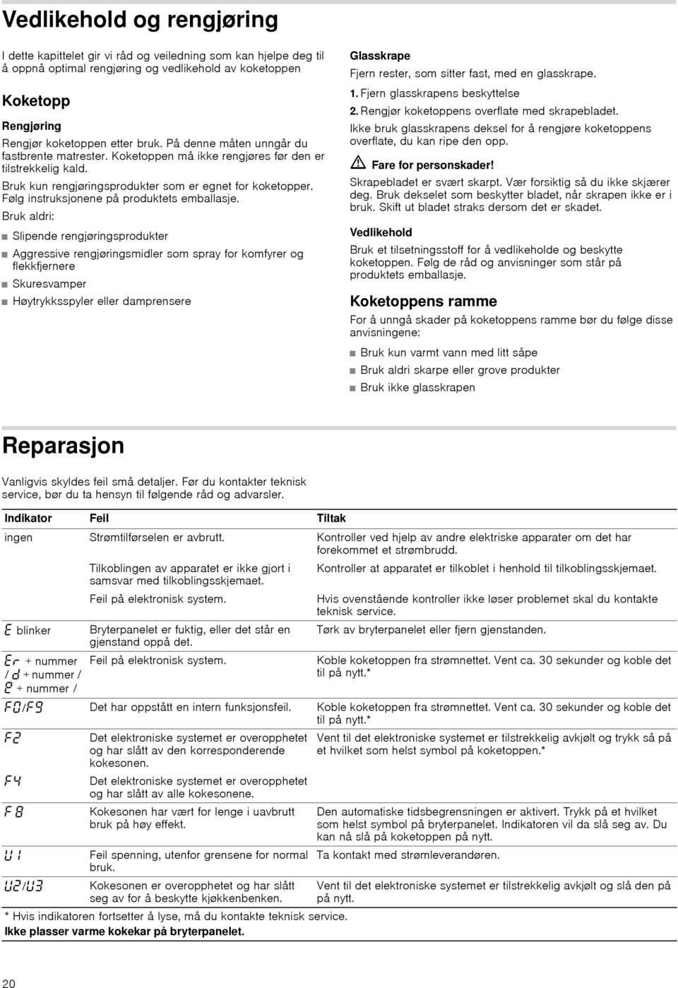 Følg instruksjonene på produktets emballasje.