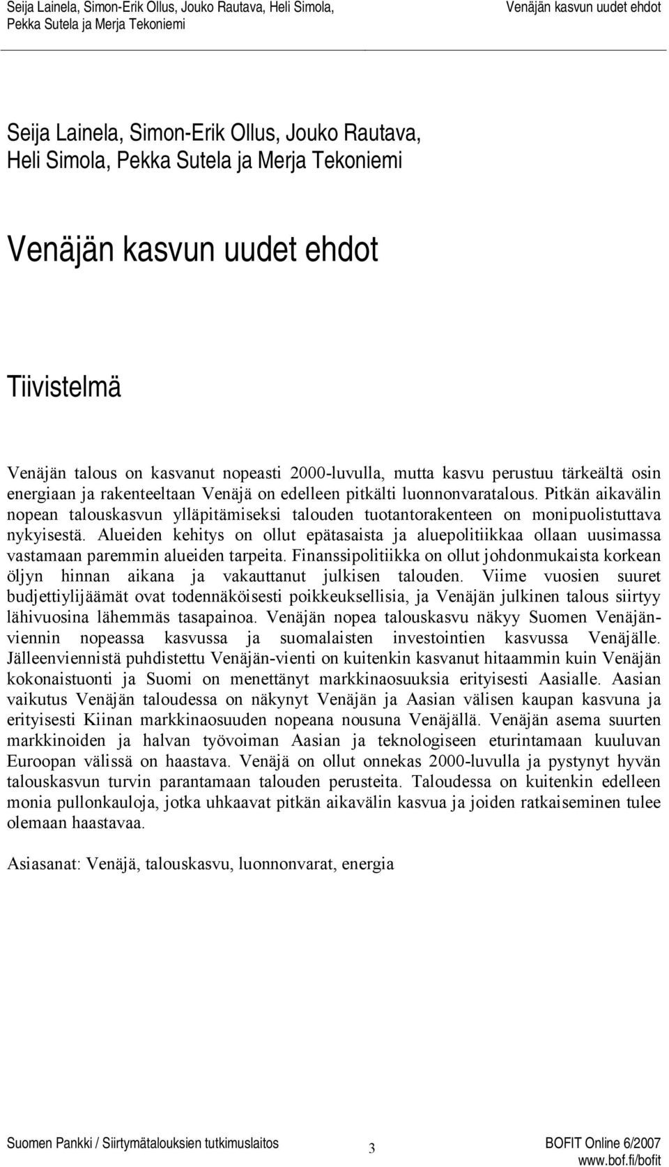 Alueiden kehitys on ollut epätasaista ja aluepolitiikkaa ollaan uusimassa vastamaan paremmin alueiden tarpeita.