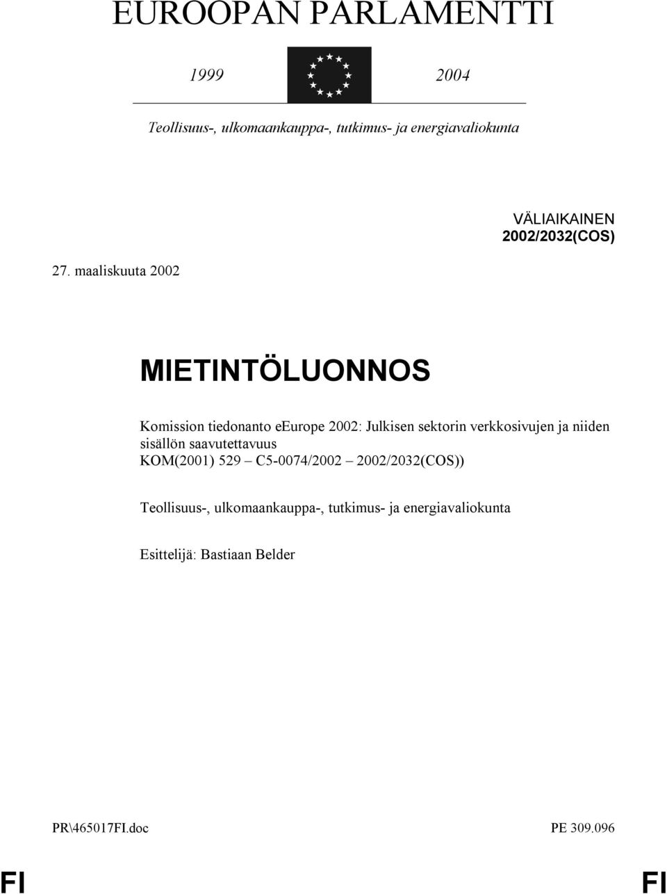 Julkisen sektorin verkkosivujen ja niiden sisällön saavutettavuus KOM(2001) 529 C5-0074/2002