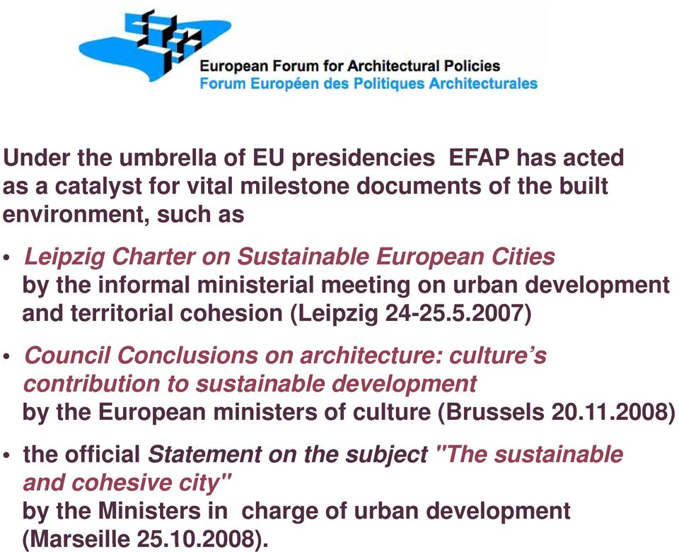 5.2007) 2425 5 2007) Council Conclusions on architecture: culture s contribution to sustainable development by the European ministers of culture