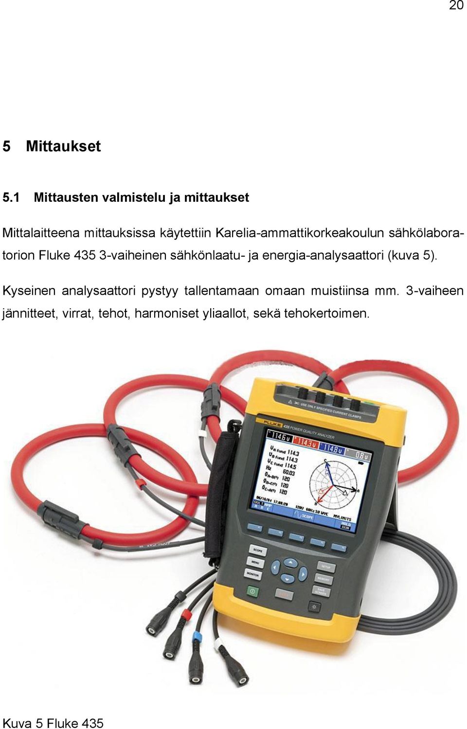 Karelia-ammattikorkeakoulun sähkölaboratorion Fluke 435 3-vaiheinen sähkönlaatu- ja
