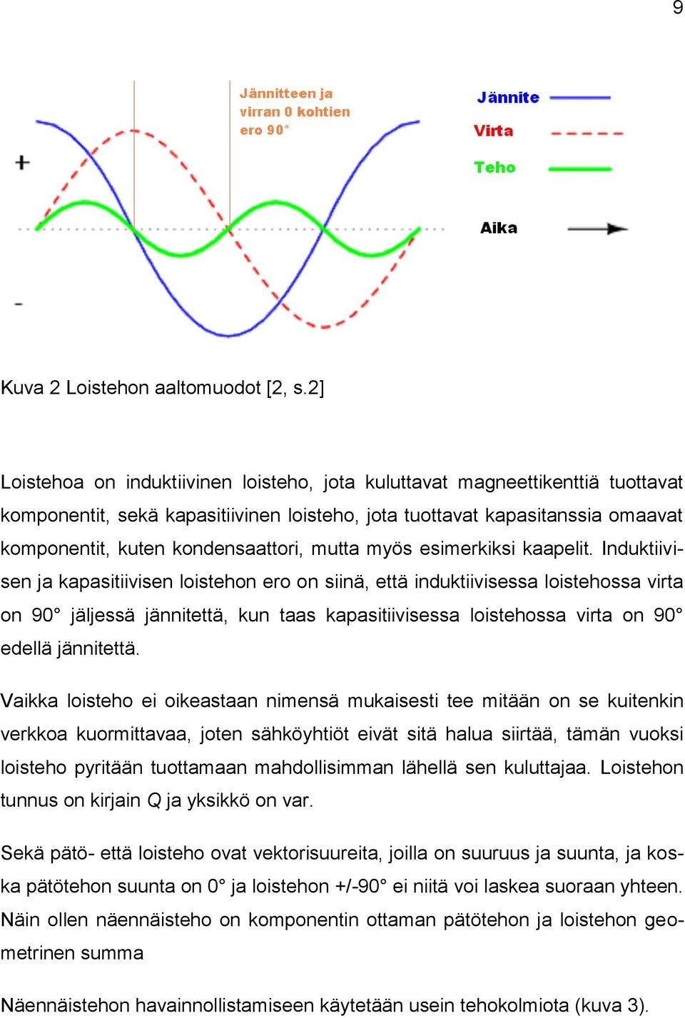 mutta myös esimerkiksi kaapelit.