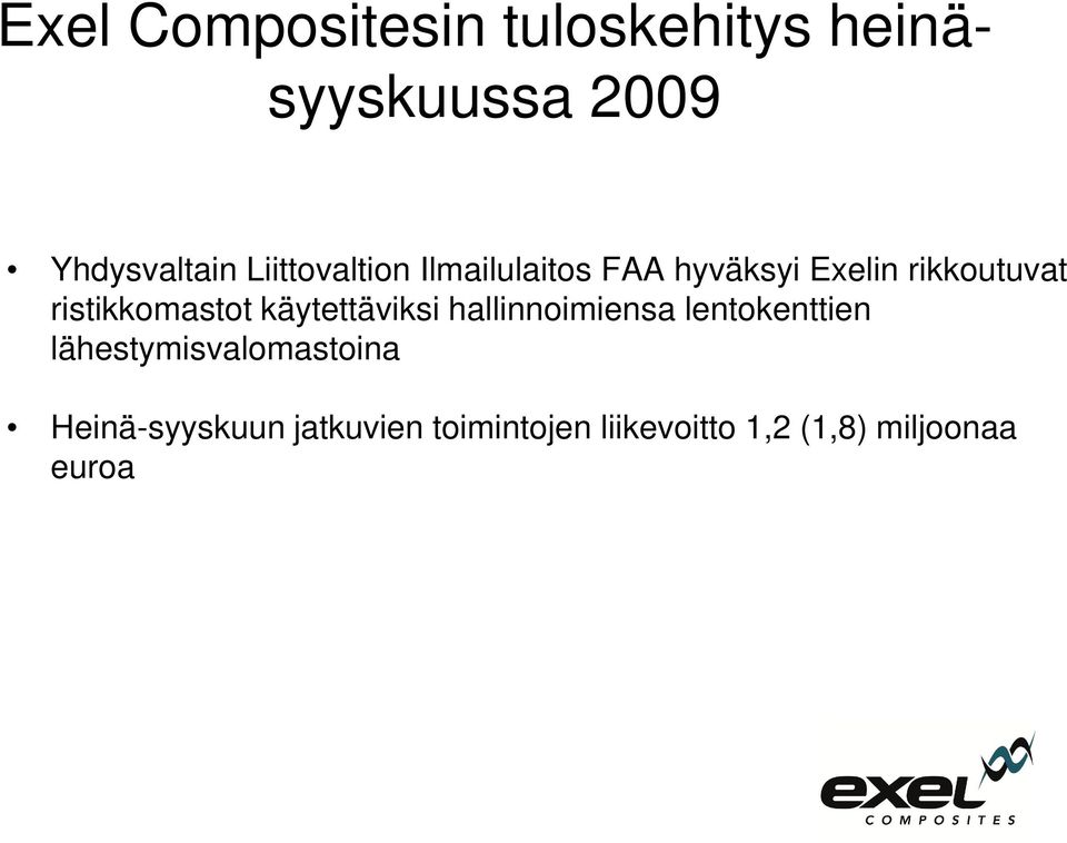 hallinnoimiensa lentokenttien lähestymisvalomastoina Heinä-syyskuun jatkuvien