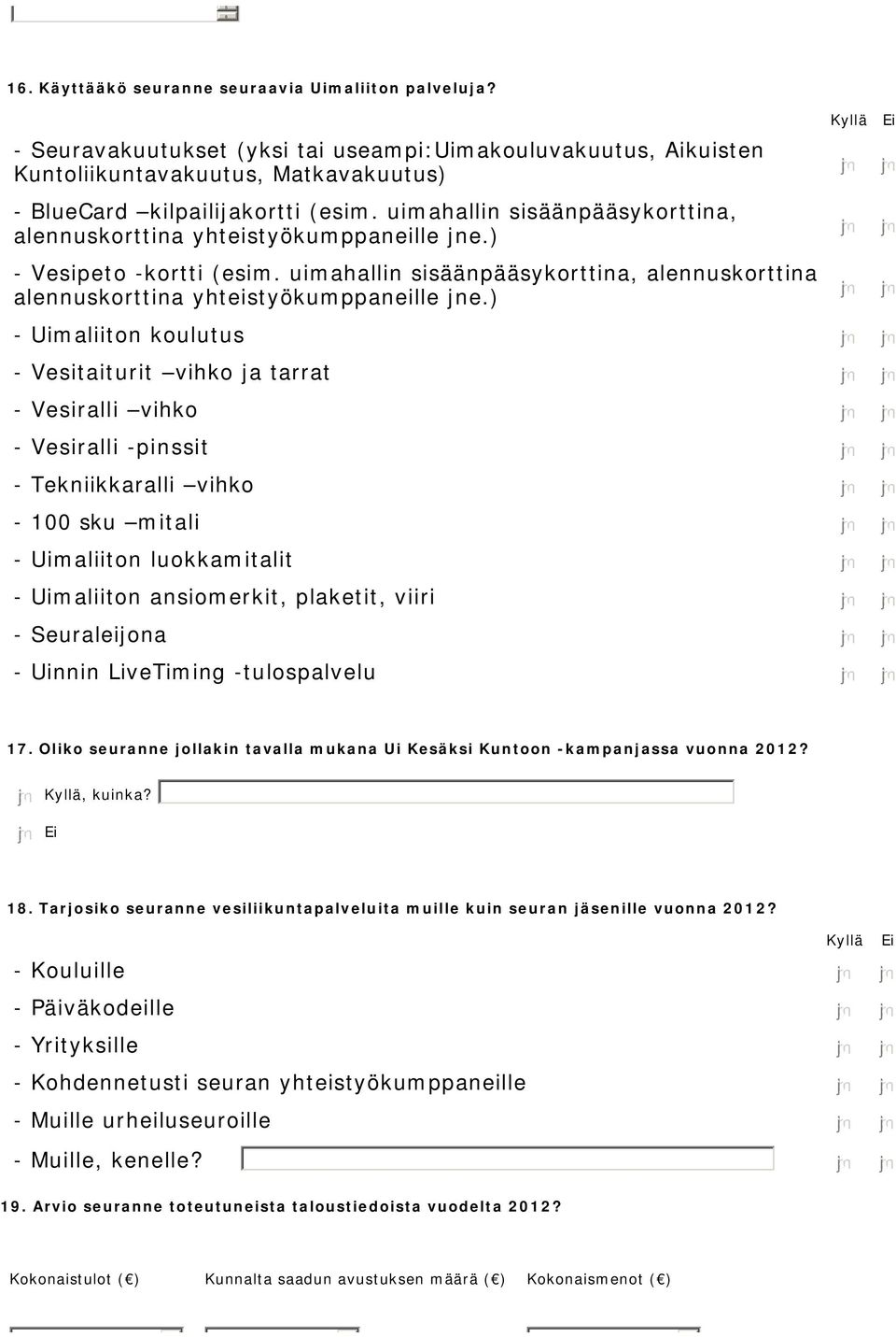 ) Kyllä Ei - Uimaliiton koulutus - Vesitaiturit vihko ja tarrat - Vesiralli vihko - Vesiralli -pinssit - Tekniikkaralli vihko - 100 sku mitali - Uimaliiton luokkamitalit - Uimaliiton ansiomerkit,