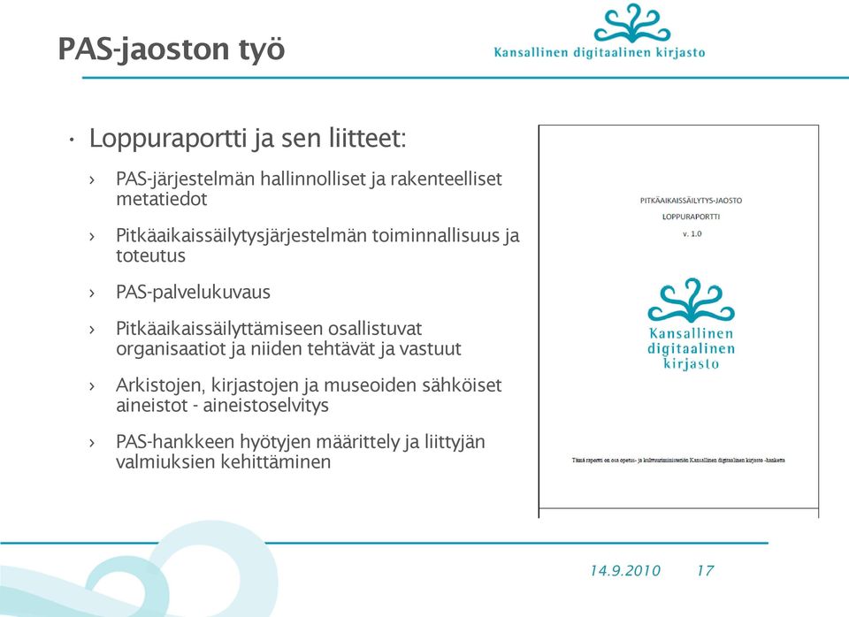 Pitkäaikaissäilyttämiseen osallistuvat organisaatiot ja niiden tehtävät ja vastuut Arkistojen, kirjastojen