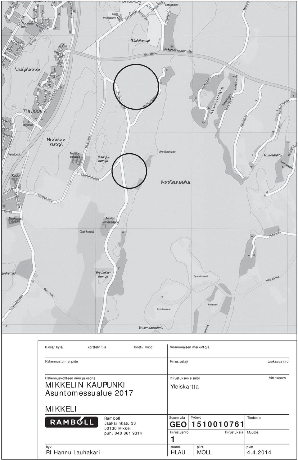 sisältö Yleiskatta Mittakaava h yv. Jääkäikat 33 513 Mikkeli ph. 4 861 9314 S.