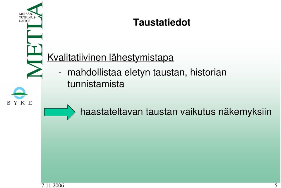 taustan, historian tunnistamista