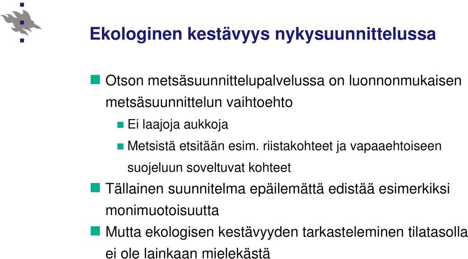 riistakohteet ja vapaaehtoiseen suojeluun soveltuvat kohteet Tällainen suunnitelma epäilemättä