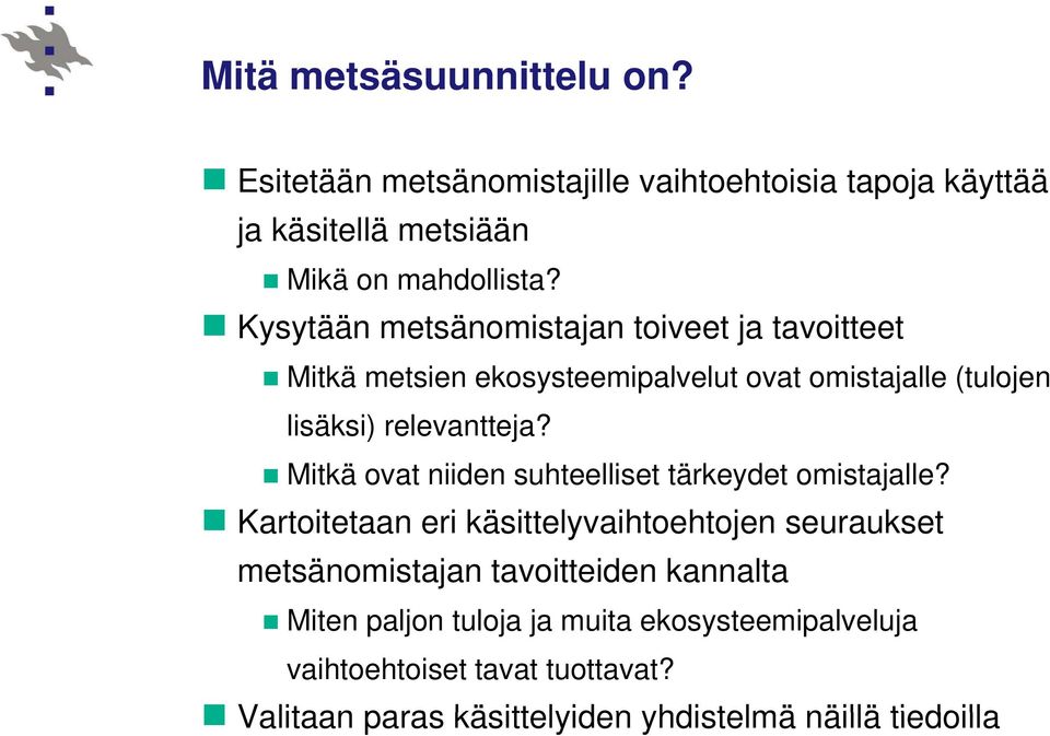 Mitkä ovat niiden suhteelliset tärkeydet omistajalle?