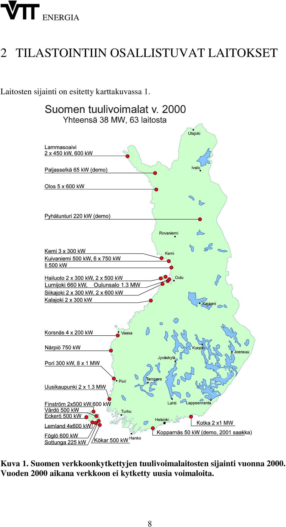 Suomen verkkoonkytkettyjen tuulivoimalaitosten sijainti