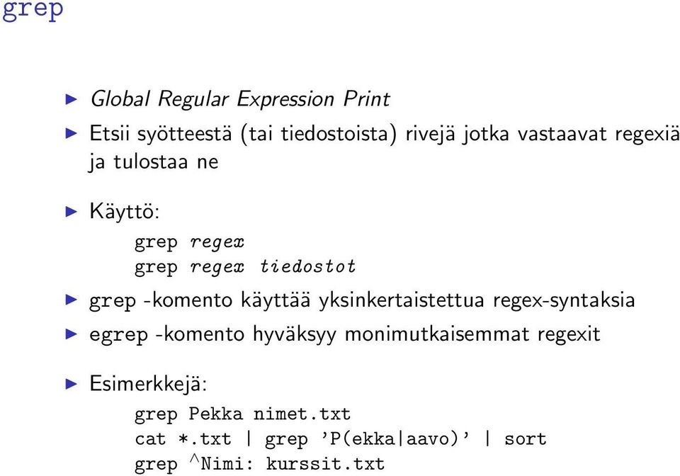 käyttää yksinkertaistettua regex-syntaksia egrep -komento hyväksyy monimutkaisemmat