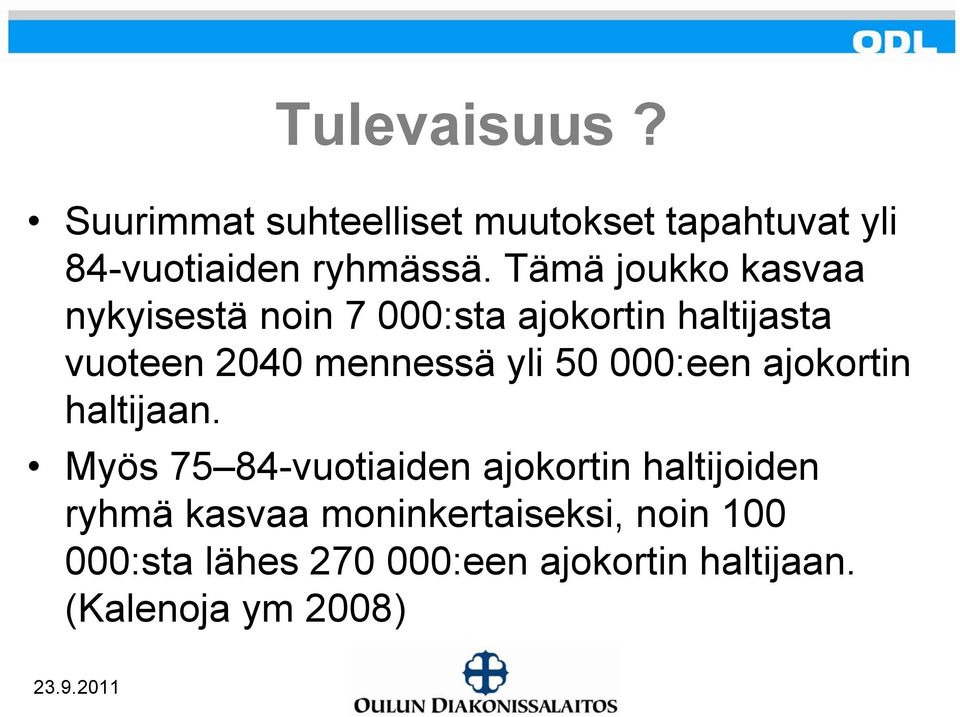 yli 50 000:een ajokortin haltijaan.